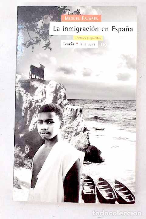 Libros: La inmigraci&oacute;n en Espa&ntilde;a: retos y propuestas.- Pajares, Miguel