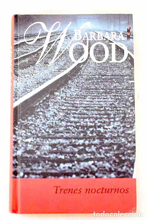 Libros: Trenes nocturnos: Wood, Barbara.- Wood, Barbara
