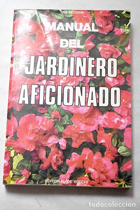 Livres: Manual del jardinero aficionado.- Cecchini, Tina