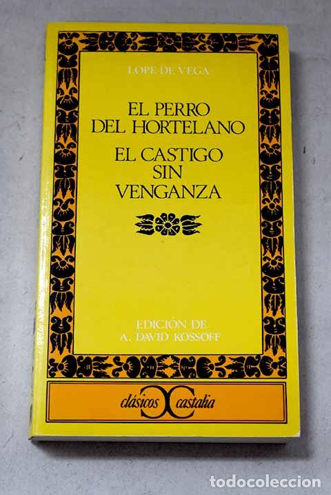 Libros: El perro del hortelano ; El castigo sin venganza.- Vega, Lope de