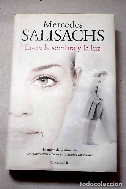 Libros: Entre la sombra y la luz.- Salisachs, Mercedes