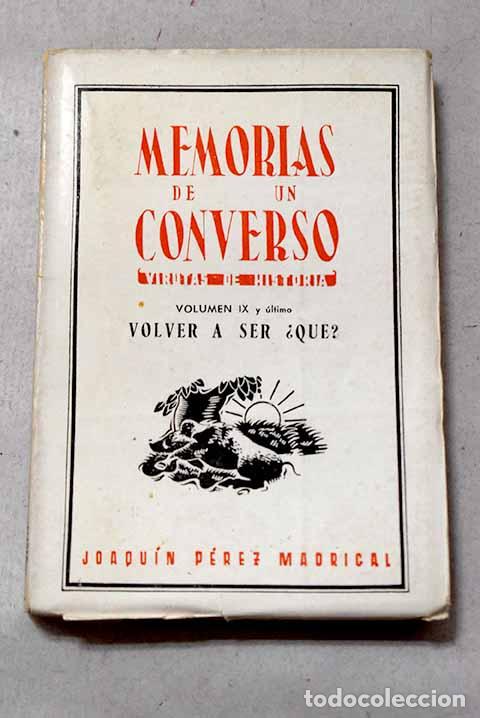 Libros: Memorias de un converso: (virutas de Historia), Tomo IX.- P&eacute;rez Madrigal, Joaqu&iacute;n
