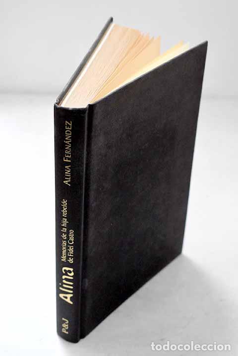 Libros: Alina: memorias de la hija rebelde de Fidel Castro.- Fern&aacute;ndez, Alina