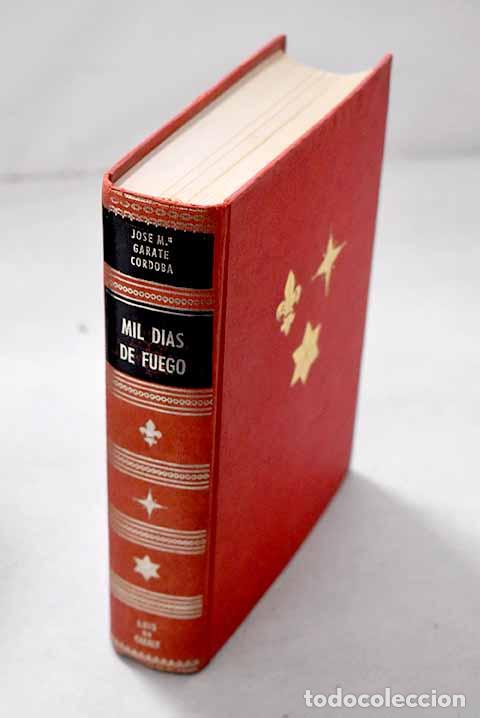 Libros: Mil d&iacute;as de fuego: memorias documentadas de la guerra del treinta y seis.- Garate, Jos&eacute; Mar&iacute;a