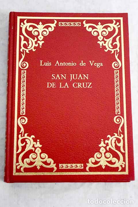 Libros: San Juan de la Cruz: Vega, Luis Antonio de.- Vega, Luis Antonio de