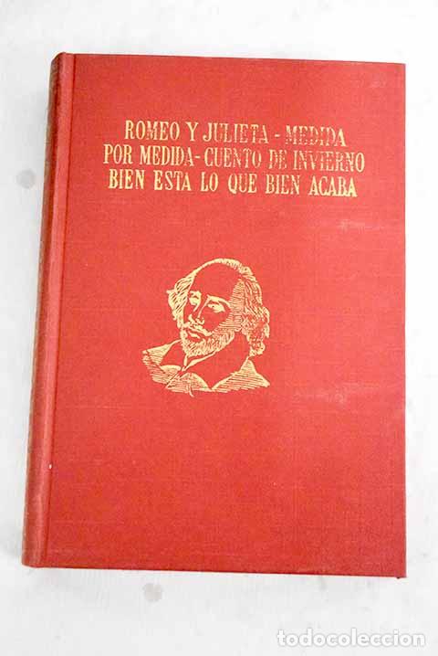 Libros: Romeo y Julieta ; Medida por medida ; Cuento de invierno ; Bien est&aacute; lo que bien acaba