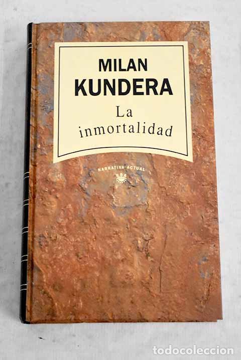 Libros: La inmortalidad: Kundera, Milan.- Kundera, Milan - Foto 1