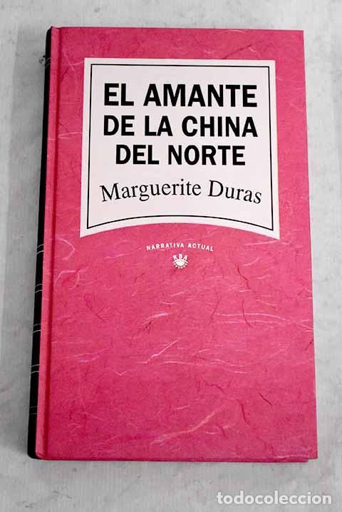 Libros: El amante de la China del Norte.- Duras, Marguerite