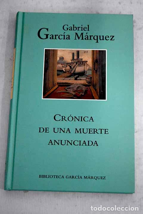 B&uuml;cher: Cr&oacute;nica de una muerte anunciada.- Garc&iacute;a M&aacute;rquez, Gabriel