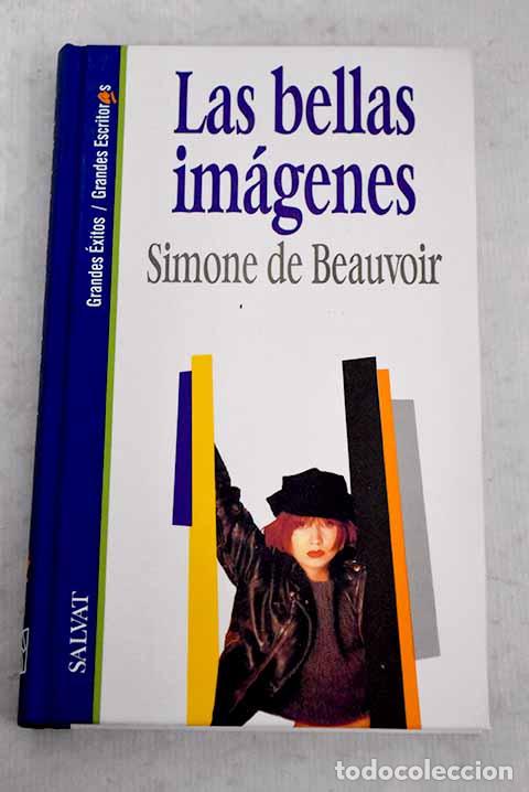 Libri di seconda mano: Las bellas im&aacute;genes: Beauvoir, Simone de.- Beauvoir, Simone de
