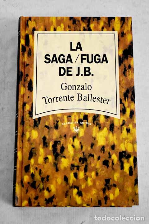Libri di seconda mano: La saga/fuga de J.B: Torrente Ballester, Gonzalo.- Torrente Ballester, Gonzalo