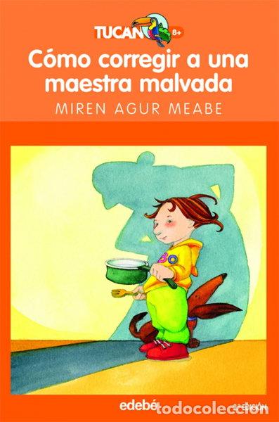 Libros: C&oacute;mo corregir a una maestra malvada- 9788423675494