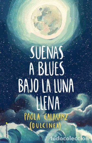 Libros: Sue&ntilde;as a blues bajo la luna llena- 9788417305789