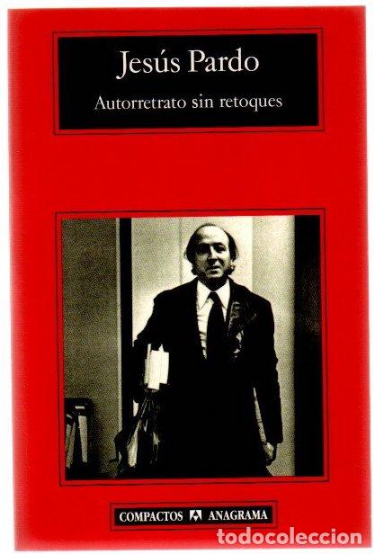 Libros: Autorretrato sin retoques - Pardo, Jes&uacute;s - Foto 1