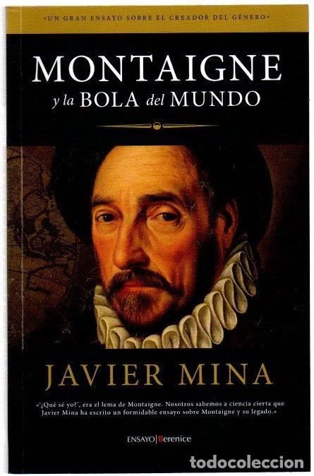 Libros: Montaigne y la bola del mundo - Mina, Javier