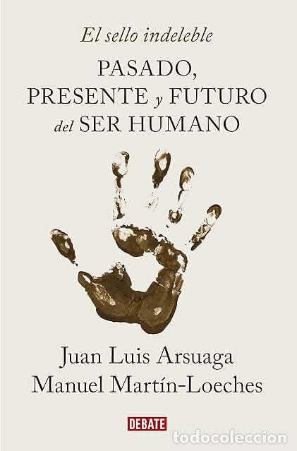 Libros: Arsuaga y Mart&iacute;n-Loeches - El sello indeleble
