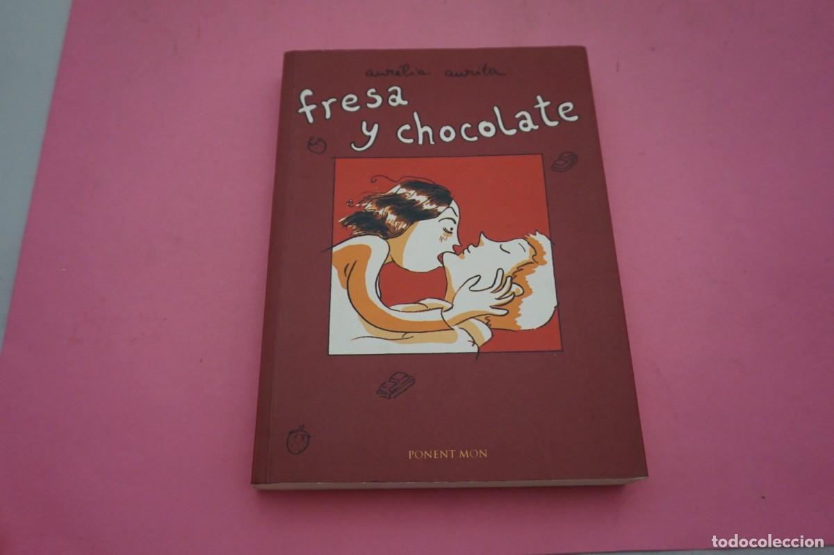 Libros: 16B/ FRESA Y CHOCOLATE - AURELIA AURITA / PONENT MON EDITOR - LIBRO DEDICADO POR LA AUTORA