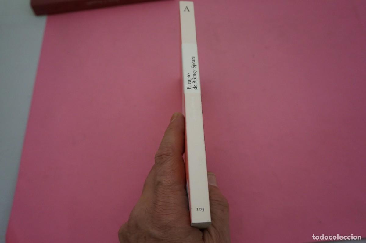 Libros: 16B/ EL RAPTO DE BRITNEY SPEARS - JEAN ROLIN / LIBROS DEL ASTEROIDE EDITOR - Foto 6