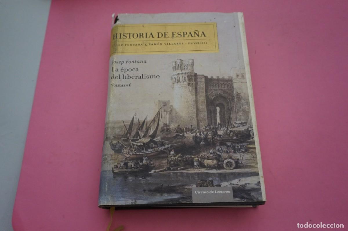Libros: 16B/ HISTORIA DE ESPA&Ntilde;A - VOLUMEN VI - JOSEP FONTANA / CIRCULO DE LECTORES EDITOR