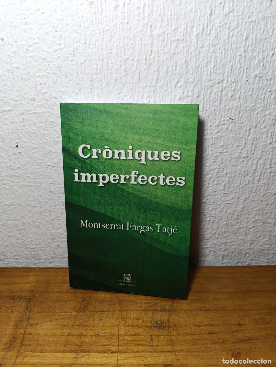 Libros: Cr&ograve;niques imperfectes - Montserrat Fargas Tatj&eacute;