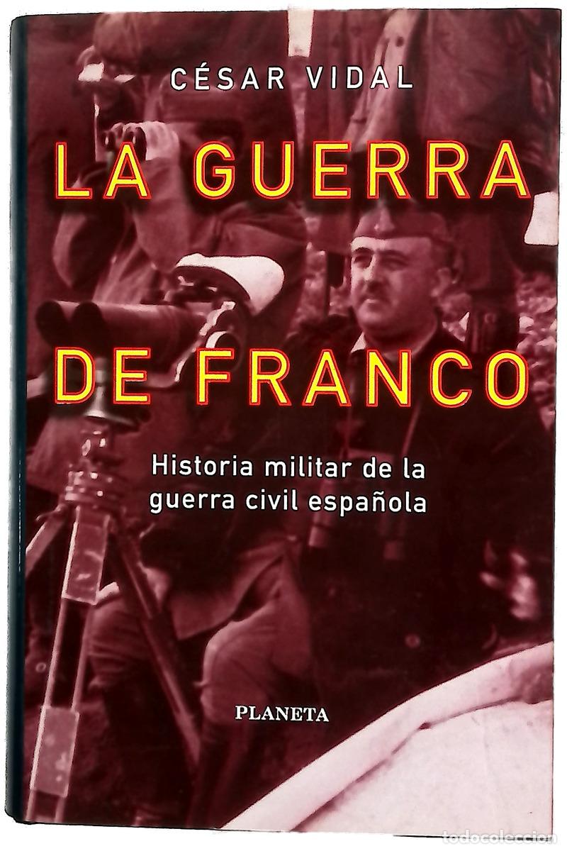 Libros: La guerra de Franco historia militar de la Guerra Civil espa&ntilde;ola