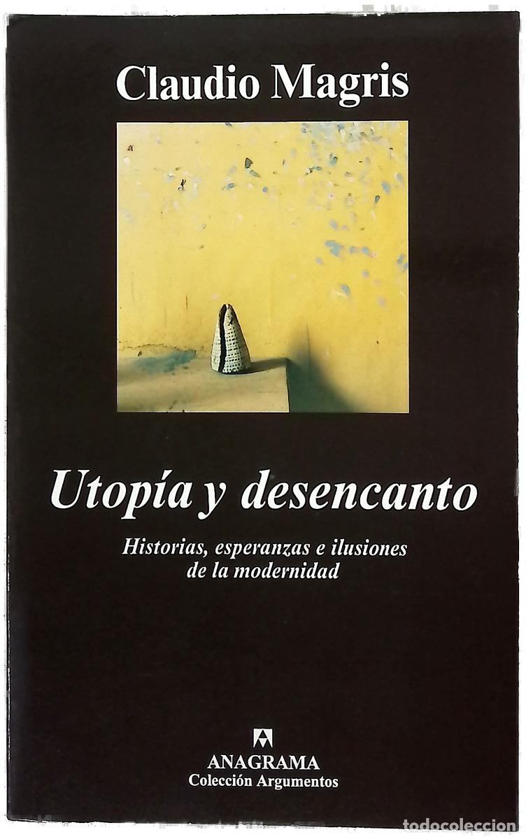 Libros: Utop&iacute;a y desencanto historias, esperanzas e ilusiones de la modernidad