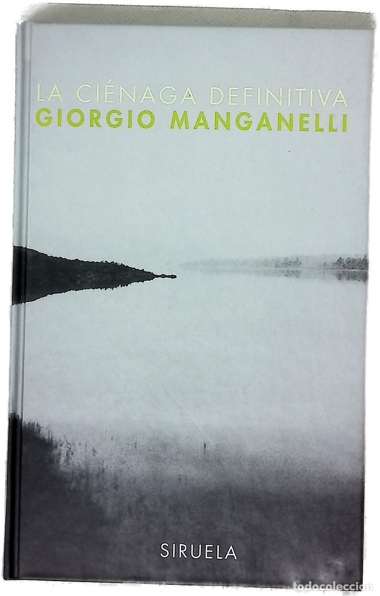 Libros: La ci&eacute;naga definitiva - Manganelli, Giorgio; Ebe, Flamini
