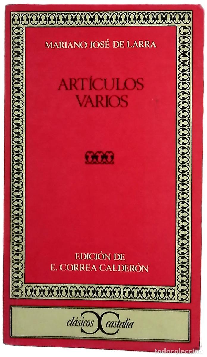 Libros: Art&iacute;culos varios - Larra, Mariano Jos&eacute; de; Correa Calder&oacute;n, E