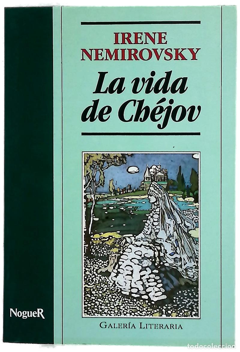 Libros: La vida de Ch&eacute;jov - N&eacute;mirovsky, Ir&egrave;ne; Tintor&eacute;, Adela