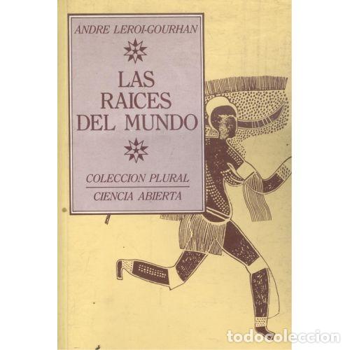 Libri di seconda mano: LAS RA&Iacute;CES DEL MUNDO - LEROI-GOURHAN, ANDR&Eacute;