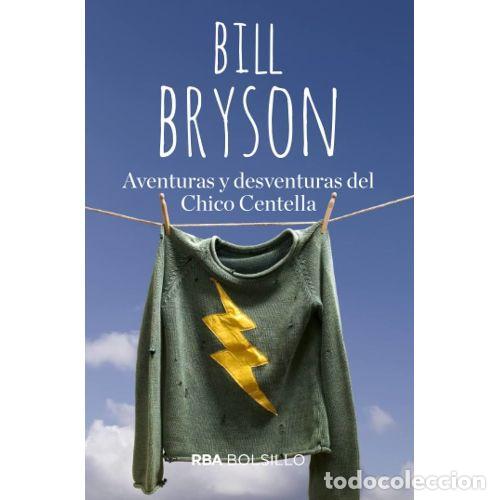 Libros: AVENTURAS Y DESVENTURAS DEL CHICO CENTELLA - BRYSON, BILL