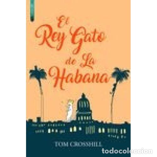 Livros em segunda m&atilde;o: EL REY GATO DE LA HABANA - CROSSHILL, TOM