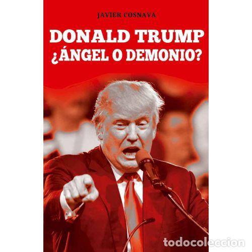 Libri di seconda mano: DONALD TRUMP, &iquest;&Aacute;NGEL O DEMONIO? - COSNAVA, JAVIER
