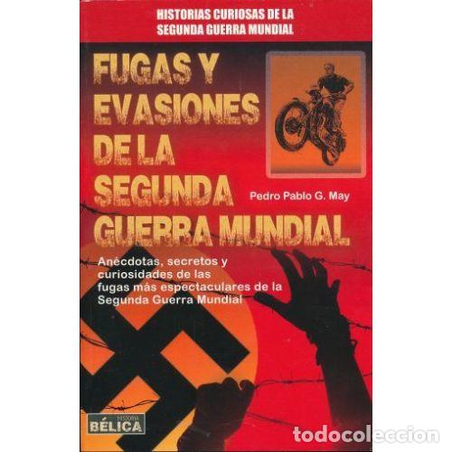 Libri di seconda mano: FUGAS Y EVASIONES DE LA SEGUNDA GUERRA MUNDIAL - G. MAY, PEDRO PABLO