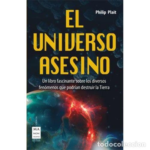 Libros: EL UNIVERSO ASESINO - PLAIT, PHILIP - Foto 1