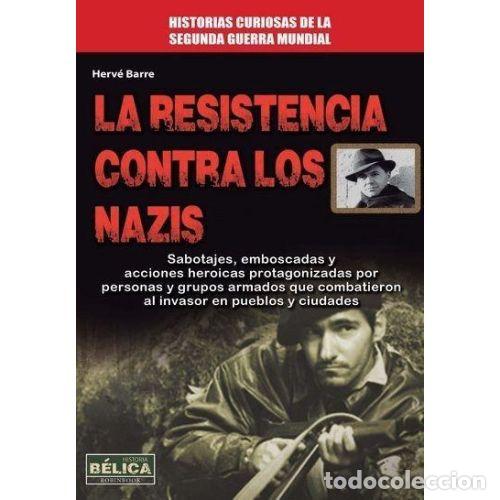 Libri di seconda mano: LA RESISTENCIA CONTRA LOS NAZIS - BARRE, HERV&Eacute;