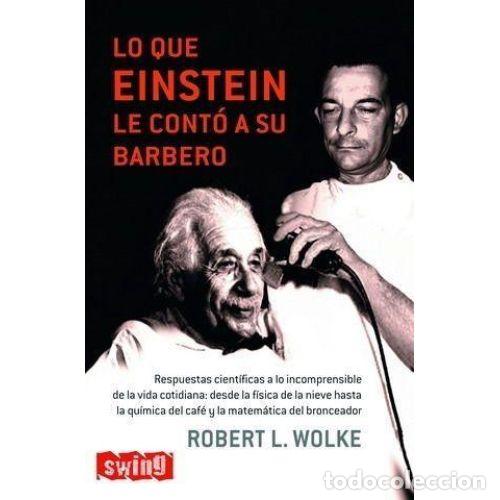 books: LO QUE EINSTEIN LE CONT&Oacute; A SU BARBERO - WOLKE, ROBERT L.