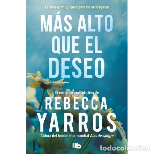 B&uuml;cher: M&Aacute;S ALTO QUE EL DESEO - YARROS, REBECCA