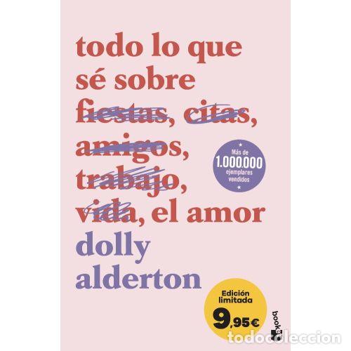 Libros: TODO LO QUE SE SOBRE EL AMOR - DOLLY ALDERTON