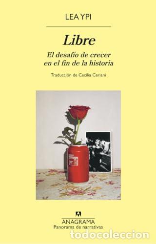 Libros: LIBRE. El desaf&iacute;o de crecer en el fin de la historia - Ypi, Lea