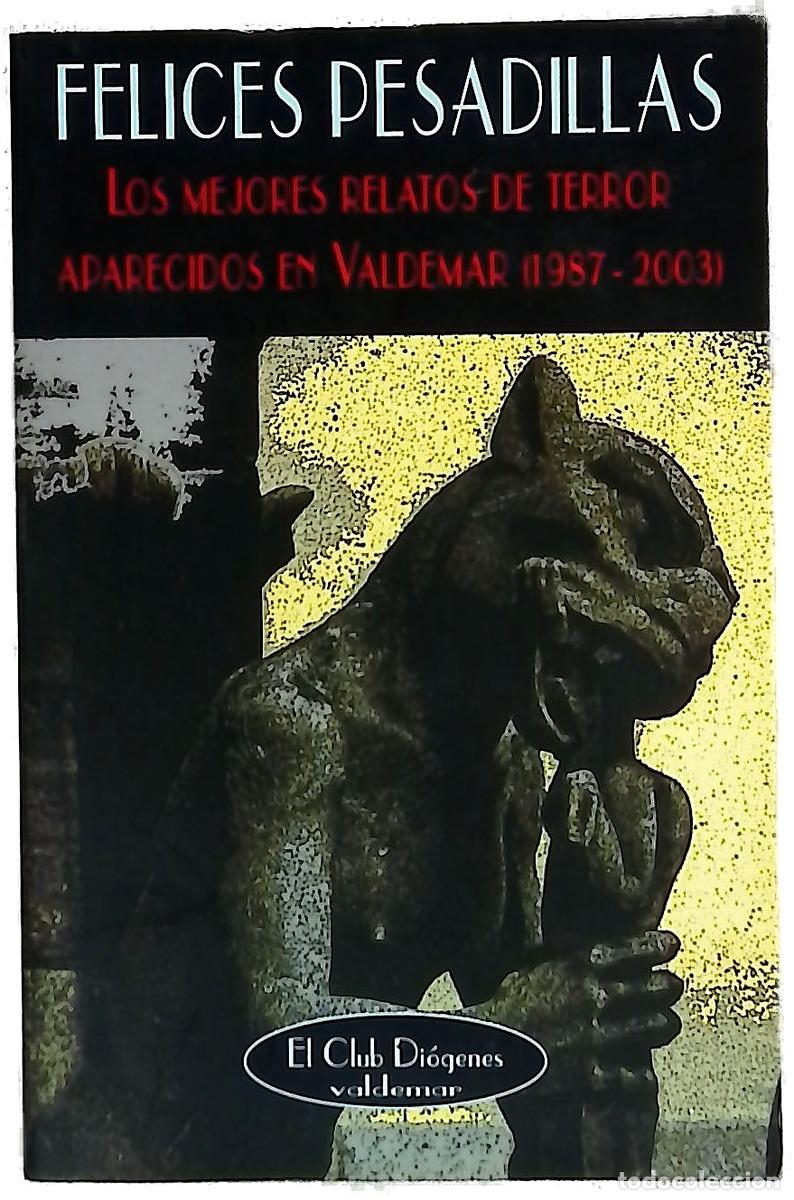 Libros: Felices pesadillas : los mejores relatos de terror aparecidos en Valdemar (1987-2003)