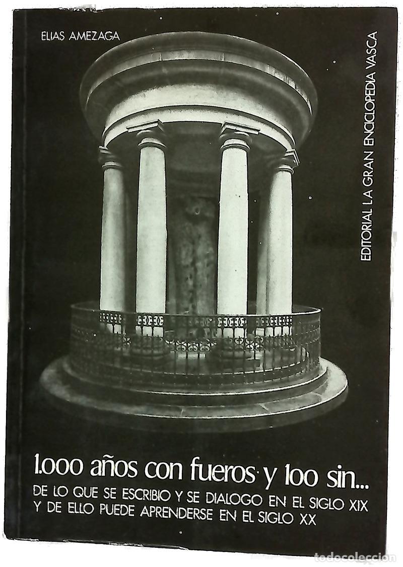 Libri di seconda mano: 1000 a&ntilde;os con fueros y 100 sin... de lo que se escribi&oacute; y se dialog&oacute; en el siglo XIX y de ello pu...