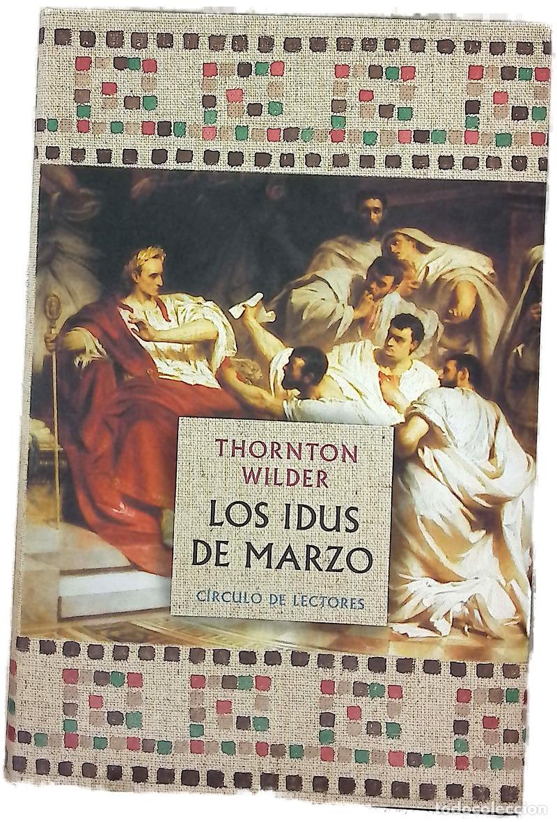 Libros: Los idus de marzo - Wilder, Thornton