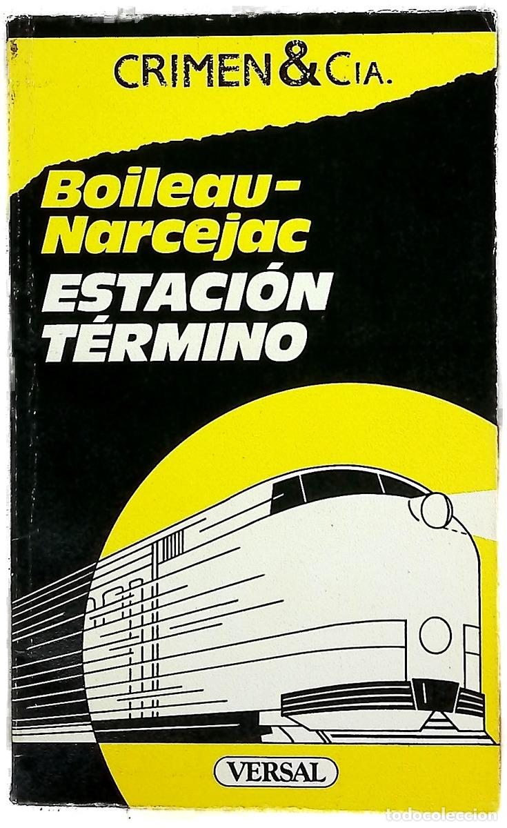 Libros: Estaci&oacute;n T&eacute;rmino - Boileau, Pierre; Serrat Crespo, Manuel; Narcejac, Thomas
