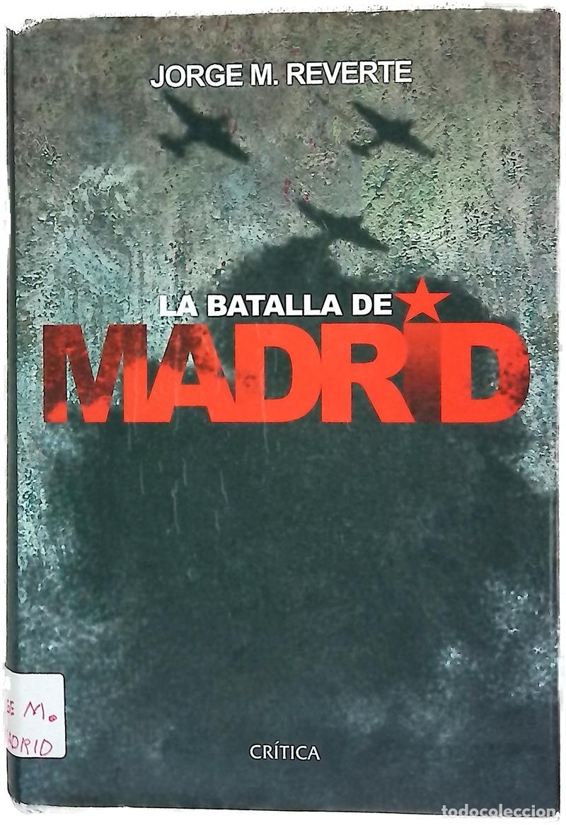 Libros: La batalla de Madrid - Reverte, Jorge M