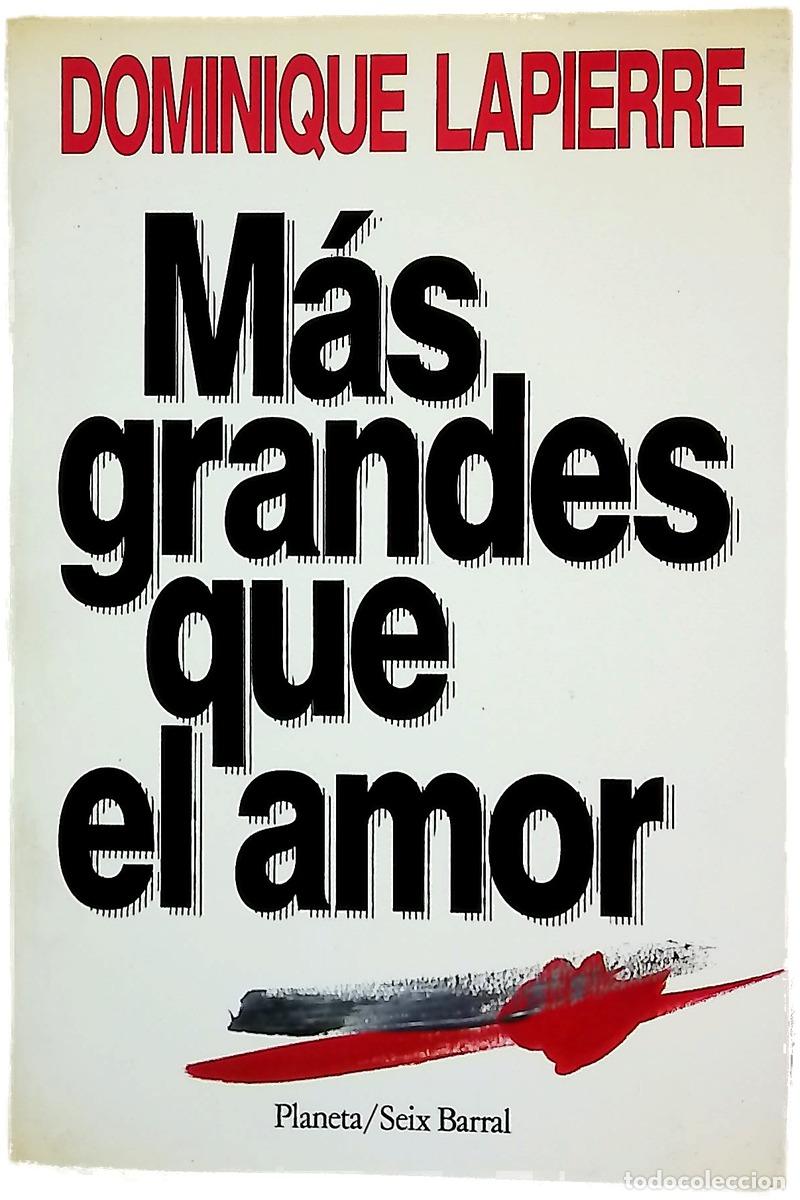 Libros: M&aacute;s grandes que el amor - Lapierre, Dominique