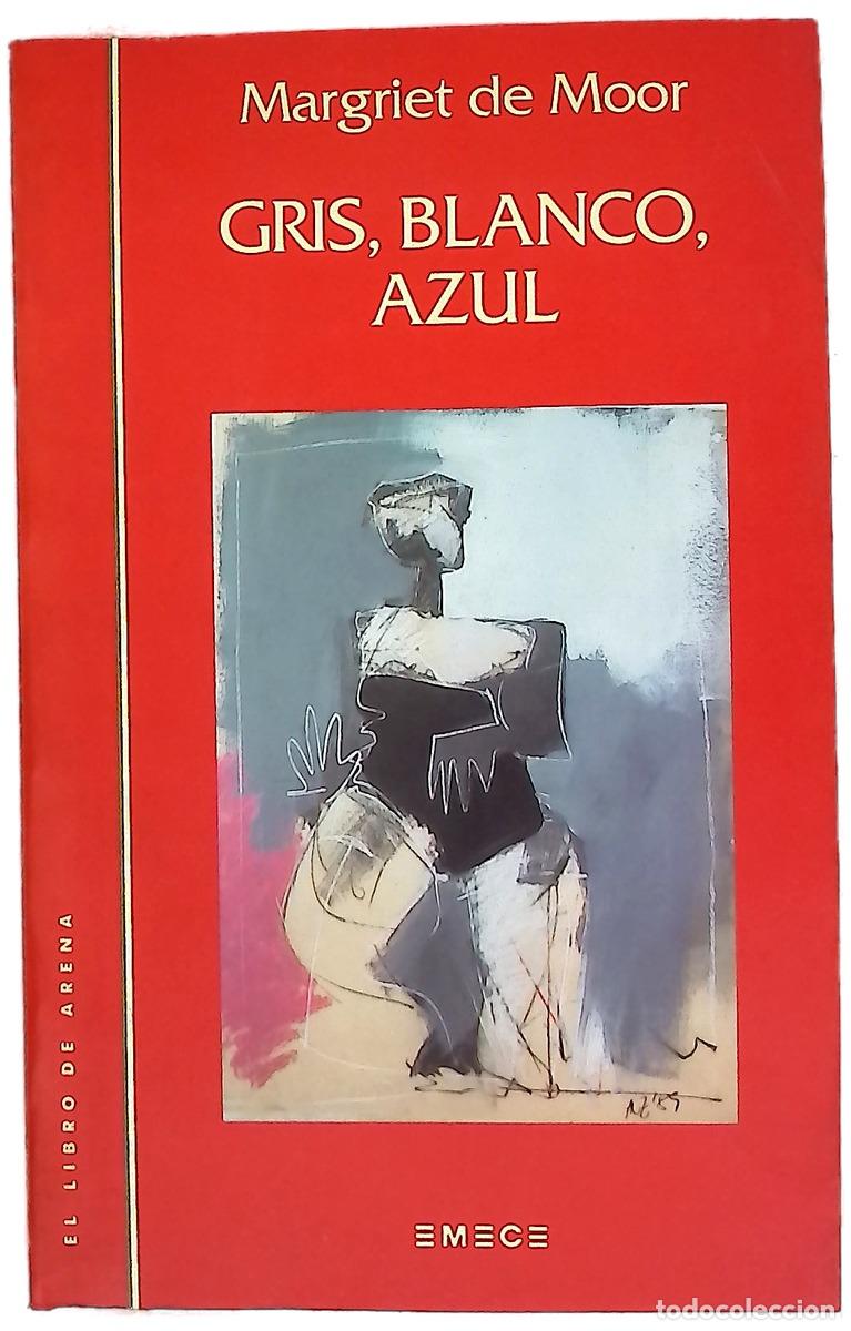 Libros: Gris, blanco, azul - Moor, Margriet de; Amell, Alma