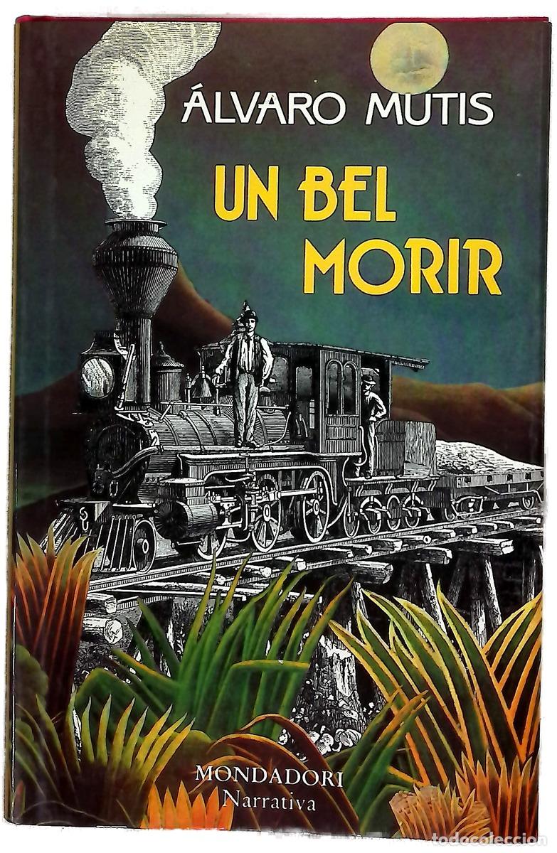 Libros: Un bel morir - Mutis, &Aacute;lvaro