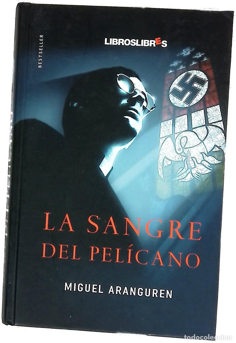 Libros: La sangre del pel&iacute;cano - Aranguren, Miguel