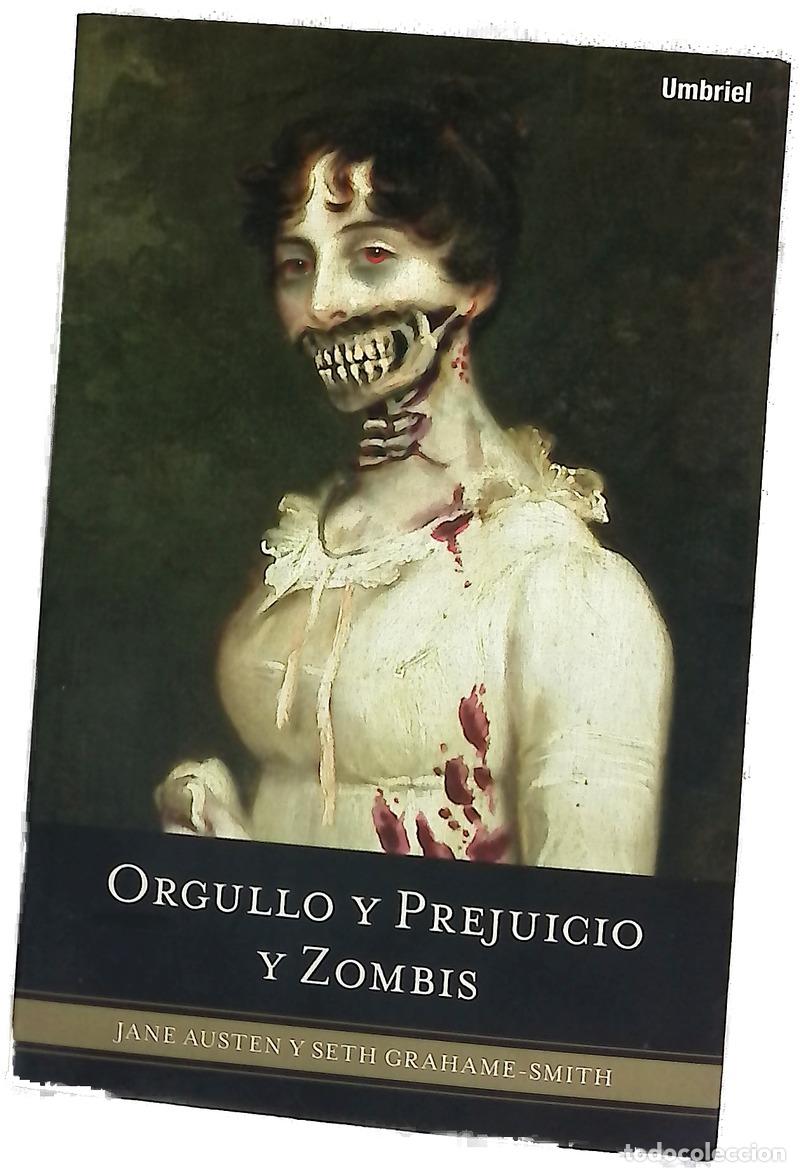 Libros: Orgullo y prejuicio y zombis la cl&aacute;sica novela rom&aacute;ntica de la Regencia, aderezada con unos zombi...